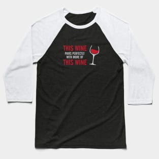 Wine & More Wine Baseball T-Shirt